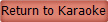 Return to Karaoke